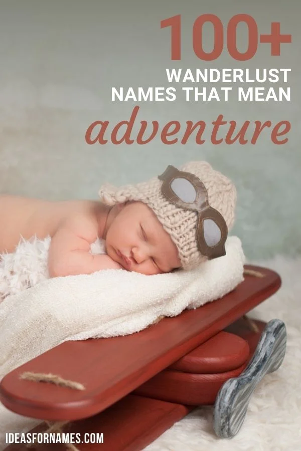 Wanderlust Names That Mean Journey Or Adventure For Boys and Girls